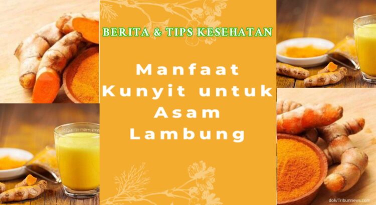 Kunyit Ampuh Atasi Asam Lambung dan Jaga Kesehatan