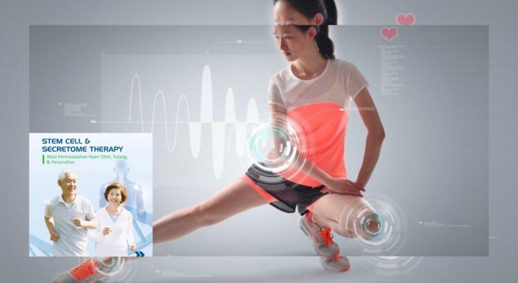 Terapi Stem Cell dan Secretome Bantu Pulihkan Tulang dan Sendi